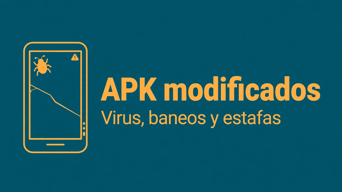 APK modificados: riesgos, virus, baneos y preguntas frecuentes